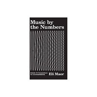 Princeton University Press Music by the Numbers (inbunden, eng)