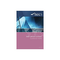 ICE Publishing NEC3 Term Service Contract Guidance Notes (häftad, eng)