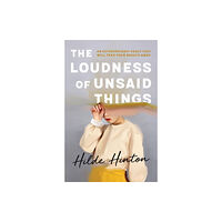 Hachette Australia The Loudness of Unsaid Things (häftad, eng)