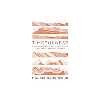 Princeton University Press Timefulness (inbunden, eng)