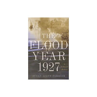 Princeton University Press The Flood Year 1927 (häftad, eng)