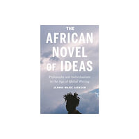 Princeton University Press The African Novel of Ideas (häftad, eng)