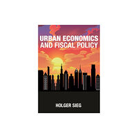 Princeton University Press Urban Economics and Fiscal Policy (inbunden, eng)