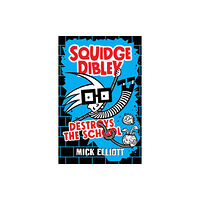 Hachette Australia Squidge Dibley Destroys the School (häftad, eng)