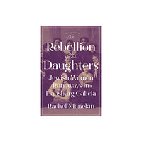 Princeton University Press The Rebellion of the Daughters (inbunden, eng)