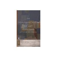 Princeton University Press The Dehumanization of Art and Other Essays on Art, Culture, and Literature (häftad, eng)