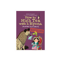 Prentice Hall Press How To High Tea With A Hyena (and Not Get Eaten) (inbunden, eng)