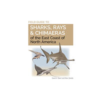 Princeton University Press Field Guide to Sharks, Rays and Chimaeras of the East Coast of North America (häftad, eng)