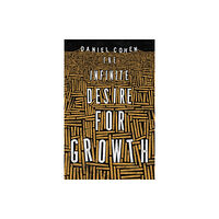 Princeton University Press The Infinite Desire for Growth (häftad, eng)