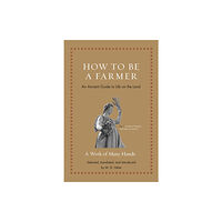 Princeton University Press How to Be a Farmer (inbunden, eng)