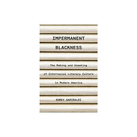 Princeton University Press Impermanent Blackness (inbunden, eng)