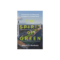 Princeton University Press The Spirit of Green (inbunden, eng)