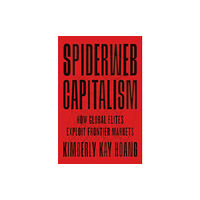 Princeton University Press Spiderweb Capitalism (inbunden, eng)