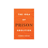 Princeton University Press The Idea of Prison Abolition (inbunden, eng)