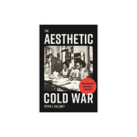 Princeton University Press The Aesthetic Cold War (inbunden, eng)