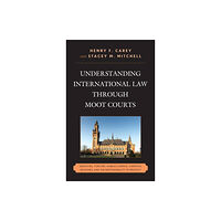 Lexington books Understanding International Law through Moot Courts (inbunden, eng)