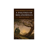 Princeton University Press A Politics of Melancholia (häftad, eng)