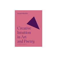 Princeton University Press Creative Intuition in Art and Poetry (häftad, eng)