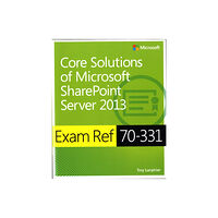 Microsoft Press,U.S. Exam Ref 70-331 Core Solutions of Microsoft SharePoint Server 2013 (MCSE) (häftad, eng)