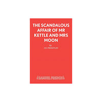 Samuel French Ltd The Scandalous Affair of MR Kettle and Mrs Moon (häftad, eng)