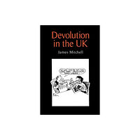 Manchester university press Devolution in the Uk (häftad, eng)