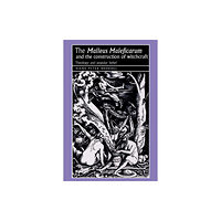 Manchester university press The ‘Malleus Maleficarum‘ and the Construction of Witchcraft (häftad, eng)