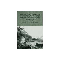 Manchester university press Scotland, the Caribbean and the Atlantic World, 1750–1820 (häftad, eng)