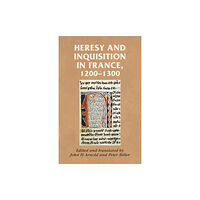 Manchester university press Heresy and Inquisition in France, 1200–1300 (häftad, eng)