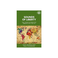 Manchester university press Sounds of Liberty (inbunden, eng)