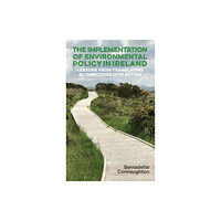 Manchester university press The Implementation of Environmental Policy in Ireland (inbunden, eng)