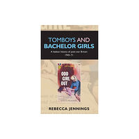 Manchester university press Tomboys and Bachelor Girls (häftad, eng)