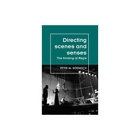 Manchester university press Directing Scenes and Senses (inbunden, eng)