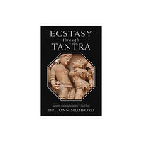 Llewellyn Publications,U.S. Ecstasy Through Tantra (inbunden, eng)