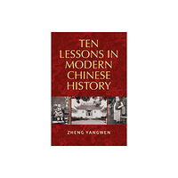 Manchester university press Ten Lessons in Modern Chinese History (häftad, eng)