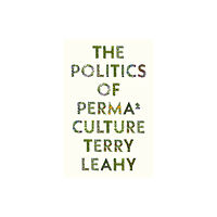 Pluto Press The Politics of Permaculture (häftad, eng)