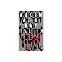 Pluto Press Anarchism and the Black Revolution (häftad, eng)