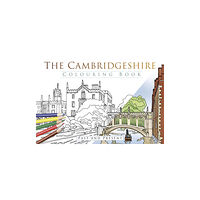 The History Press Ltd The Cambridgeshire Colouring Book: Past and Present (häftad, eng)