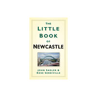The History Press Ltd The Little Book of Newcastle (häftad, eng)