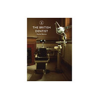 Bloomsbury Publishing PLC The British Dentist (häftad, eng)