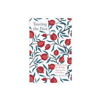 The History Press Ltd Tasting the Past: Recipes from the Middle Ages to the Civil War (häftad, eng)