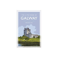 The History Press Ltd The Little Book of Galway (häftad, eng)