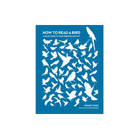 The History Press Ltd How to Read a Bird (häftad, eng)