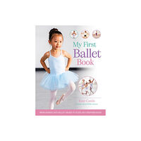 Kingfisher My First Ballet Book (inbunden, eng)