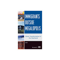 Lexington books Immigrants Outside Megalopolis (inbunden, eng)