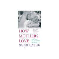 Little, Brown Book Group How Mothers Love (häftad, eng)
