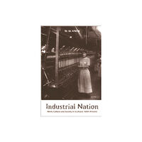 Edinburgh university press Industrial Nation (häftad, eng)