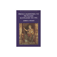 Edinburgh university press From Caledonia to Pictland (häftad, eng)