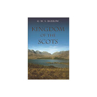 Edinburgh university press The Kingdom of the Scots (häftad, eng)