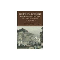 Lexington books Secondary Cities and Urban Networking in the Indian Ocean Realm, c. 1400-1800 (inbunden, eng)