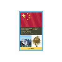 Lexington books George W. Bush and China (inbunden, eng)